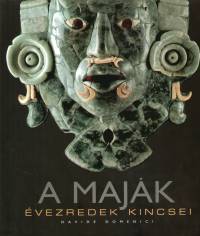 Maják - Évezredek kincsei -  -  - Maják - Évezredek kincsei, 
