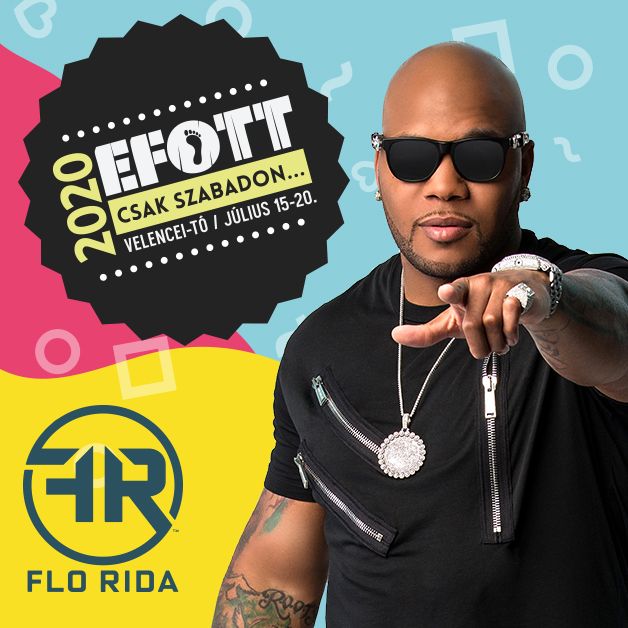FLO RIDA a 2020-as EFOTT-on - Kikapcsoló - STYLENEWS - efott, efott 2020, fesztiválok 2020,