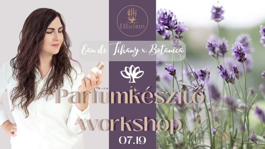 Egyedülálló parfümkészítő workshop a Botanicaban - ÉLETÉRZÉS -  - botanica, 