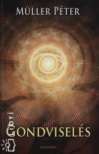 Müller Péter: Gondviselés -  -  - Gondviselés, könyv, Müller Péter,