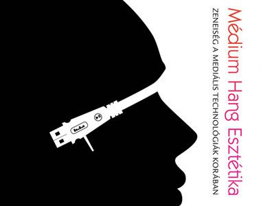 Az első hazai kötet a digitális zene kultúrájáról -  -  - digitális, elektronikus zene, Esztétika, Hang, könyv, Médium, zene, 