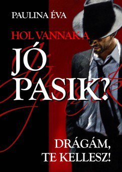 Hol vannak a jó pasik? -  -  - 