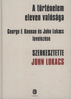 A hidegháború egy levelezés tükrében -  -  - George Frost Kennan, john lukács, könyv, 