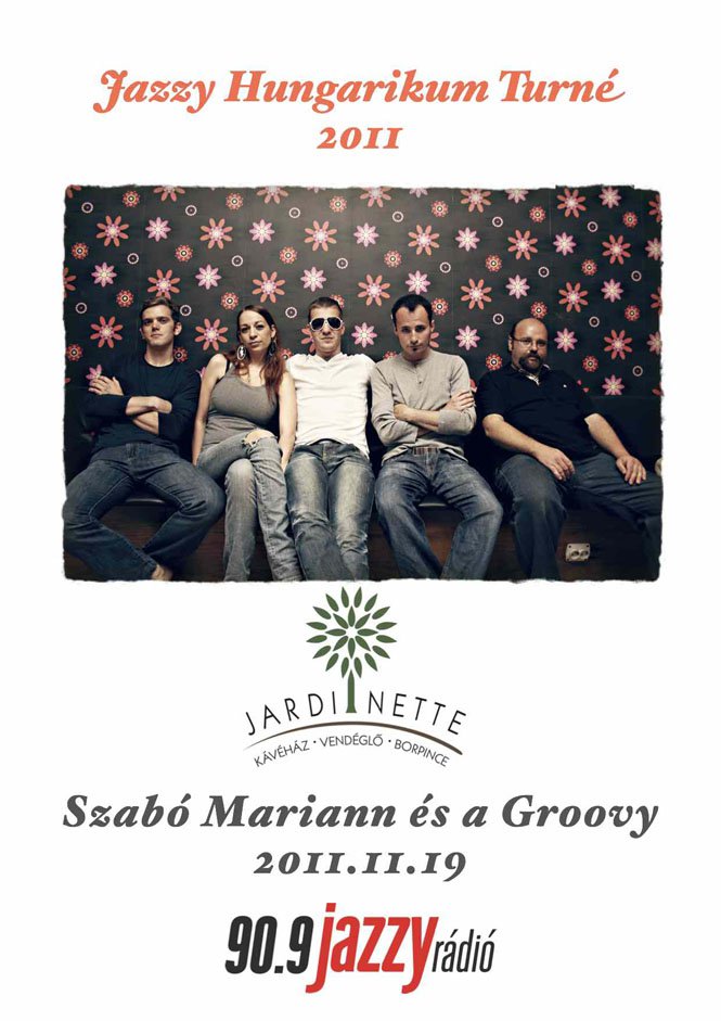 Jazzy Hungarikum klubturné Szabó Mariannal és a Grooyval, avagy magyar dalok „jazzy köntösben” -  -  - Bokros László, jazzy, Jazzy Hungarikum Klubturné, Szabó Mariann és a Groovy, zene, 