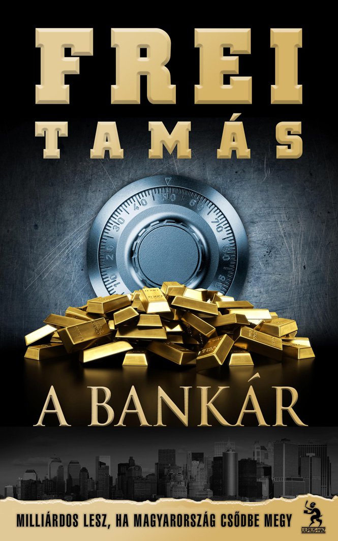 Frei Tamás: A bankár -  -  - ajándék, Frei Tamás, könyv, kultúra, regény, 