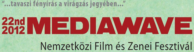 22. MEDIAWAVE Nemzetközi Film és Zenei Fesztivál -  -  - Filmfesztivál, Mediawave,