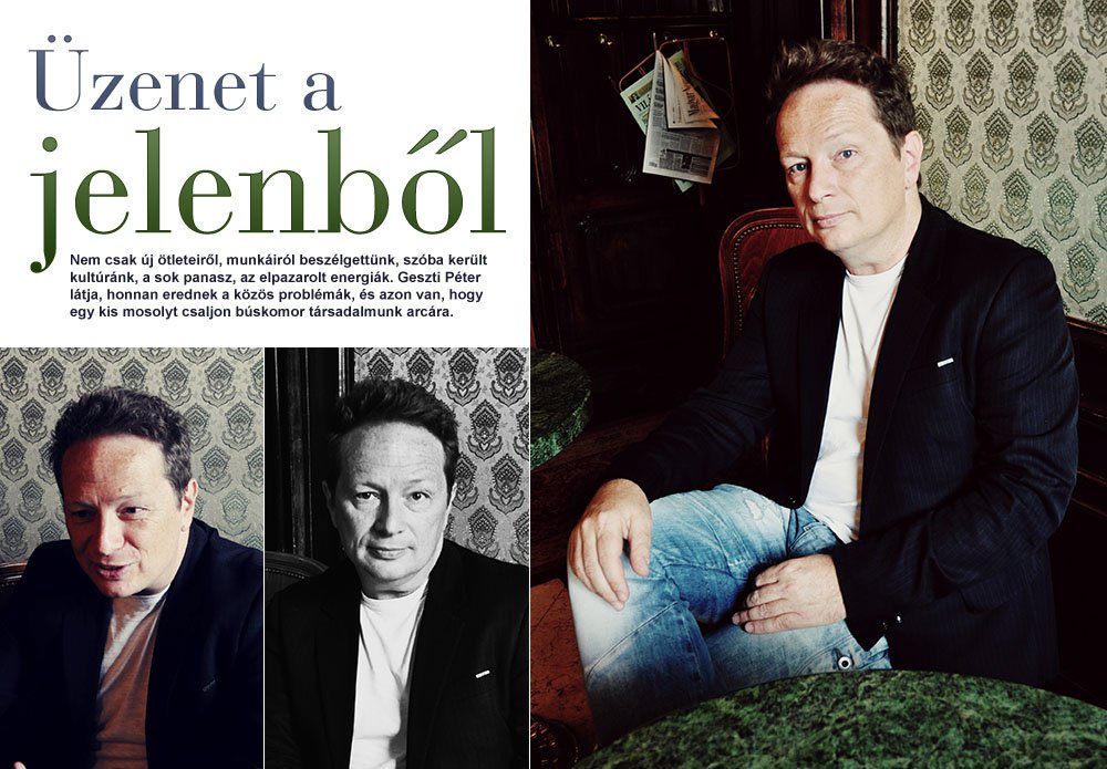 Üzenet a jelenből - Interjú Geszti Péterrel -  -  - +Geszti+P%C3%A9ter, interj%C3%BA,