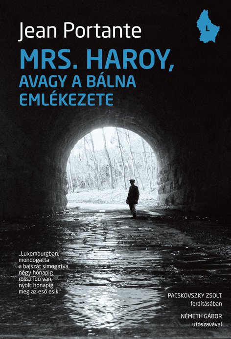 Valahol Európában -  -  - A becsület mezején, A névtelen fa, avagy a bálna emlékezete, könyv, Mrs. Haroy, Őskor és más idők, valahol Európában, 