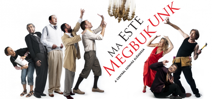 A Centrál Színház nagy bukása! -  -  - ajánló, bemutató, centrál síznház, ma este megbukunk, premier, 